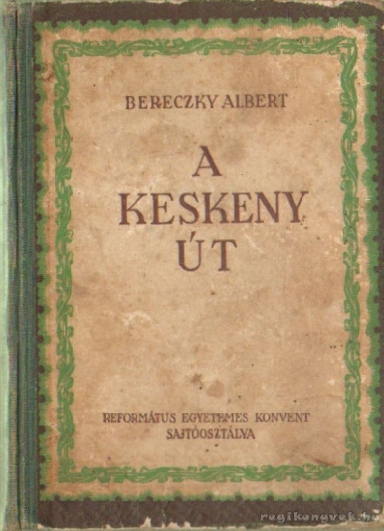 BERECZKY ALBERT - A keskeny út [antikvár]