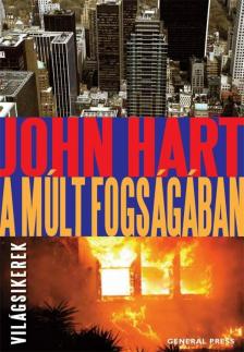 John Hart - A múlt fogságában [antikvár]