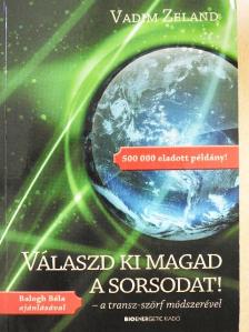 Vadim Zeland - Válaszd ki magad a sorsodat! [antikvár]