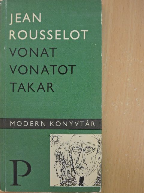 Jean Rousselot - Vonat vonatot takar [antikvár]