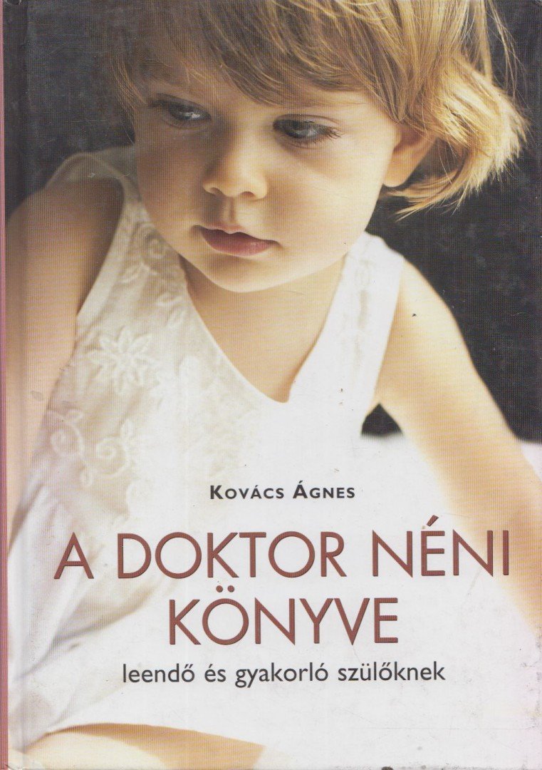 Kovács Ágnes - A doktor néni könyve [antikvár]