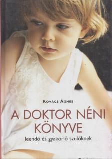 Kovács Ágnes - A doktor néni könyve [antikvár]