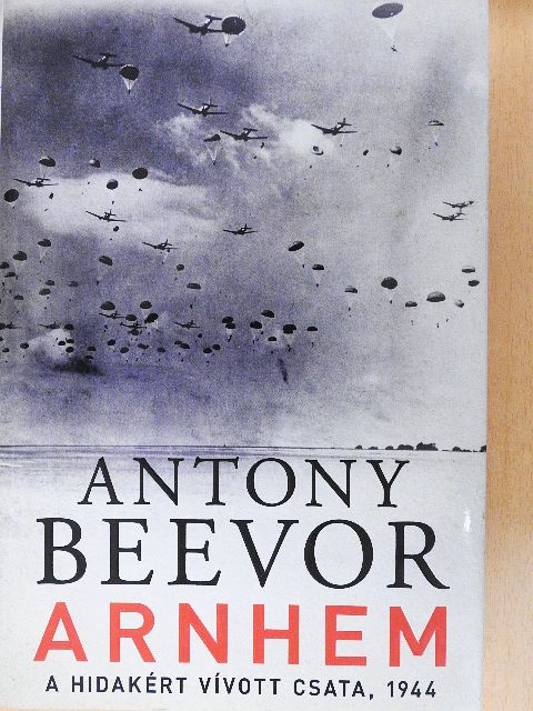 Antony Beevor - Arnhem [antikvár]