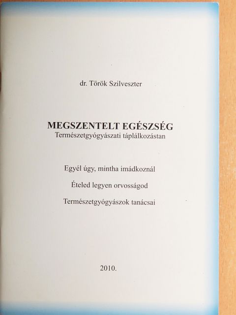 Dr. Török Szilveszter - Megszentelt egészség [antikvár]