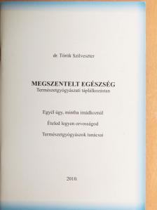 Dr. Török Szilveszter - Megszentelt egészség [antikvár]