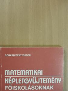Dr. Scharnitzky Viktor - Matematikai képletgyűjtemény főiskolásoknak [antikvár]