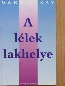 Gary Zukav - A lélek lakhelye [antikvár]