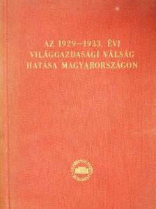 Karsai Elek - Az 1929-1933. évi világgazdasági válság hatása Magyarországon [antikvár]