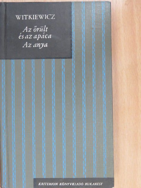 Stanislaw Ignacy Witkiewicz - Az őrült és az apáca/Az anya [antikvár]