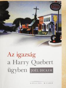 Joël Dicker - Az igazság a Harry Quebert-ügyben [antikvár]