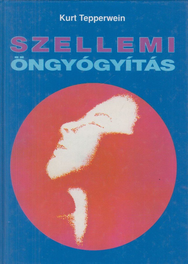 Kurt Tepperwein - Szellemi öngyógyítás [antikvár]