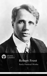 Frost, Robert - Delphi Works of Robert Frost (Illustrated) [eKönyv: epub, mobi]