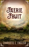 English Charlotte E. - Faerie Fruit [eKönyv: epub, mobi]