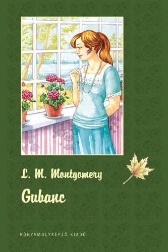 Lucy Maud Montgomery - Gubanc - FŰZÖTT