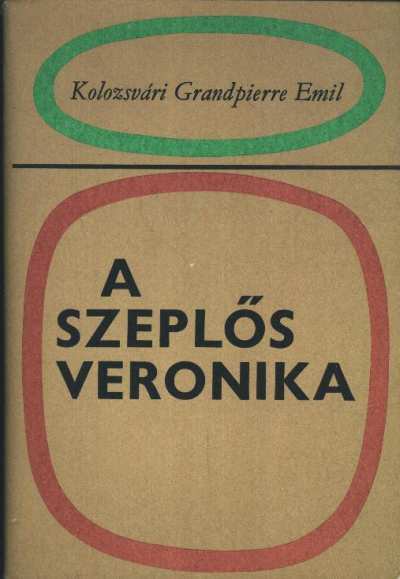 KOLOZSVÁRI GRANDPIERRE EMIL - A szeplős Veronika [antikvár]