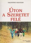 Valentino Salvoldi - Úton a szeretet felé [antikvár]