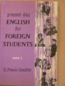 E. Frank Candlin - Present Day English for Foreign Students Book 3. [antikvár]