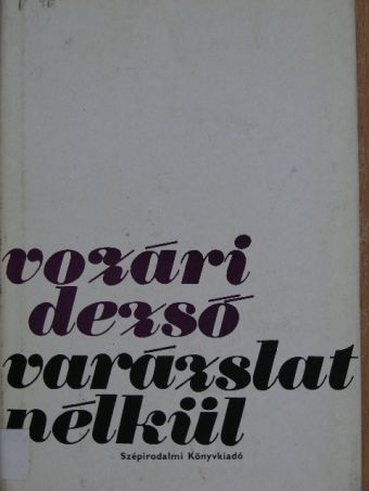 Vozári Dezső - Varázslat nélkül [antikvár]