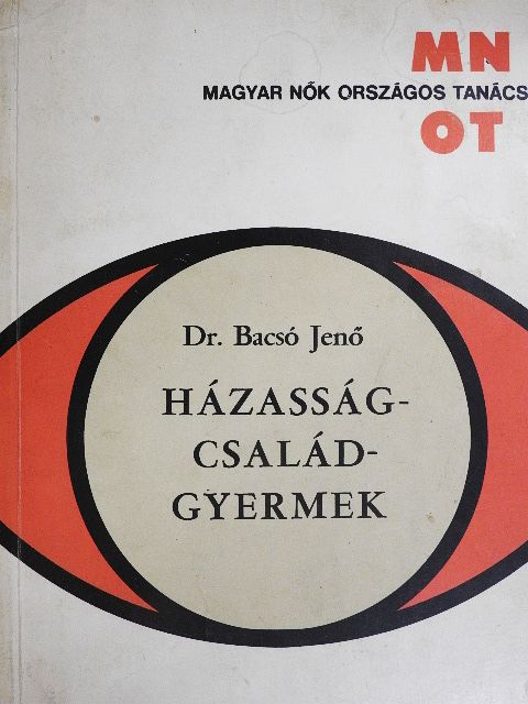 Dr. Bacsó Jenő - Házasság - család - gyermek [antikvár]