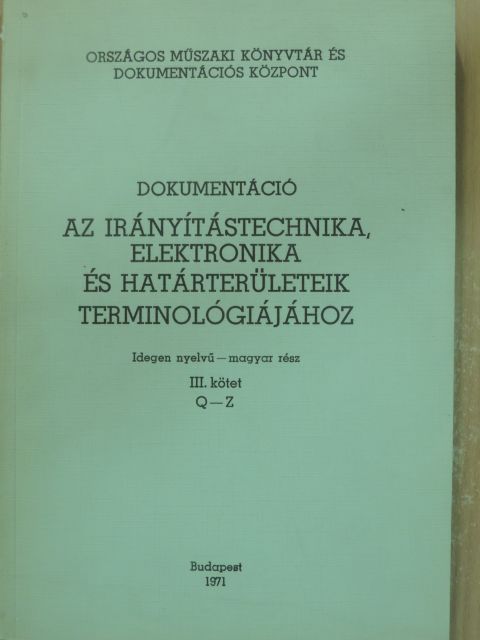 Dokumentáció az irányítástechnika, elektronika és határterületeik terminológiájához III. (töredék) [antikvár]