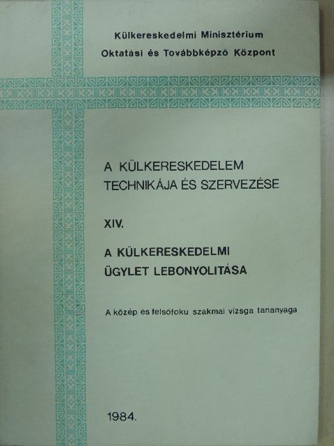 Dr. Kiss Lajos - A külkereskedelem technikája és szervezése XIV. [antikvár]