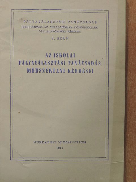 Az iskolai pályaválasztási tanácsadás módszertani kérdései [antikvár]