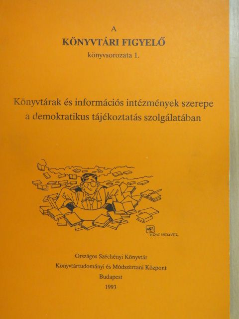 Könyvtárak és információs intézmények szerepe a demokratikus tájékoztatás szolgálatában [antikvár]