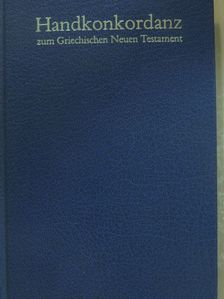 Handkonkordanz zum griechischen Neuen Testament/Pocket Concordance to the Greek New Testament [antikvár]
