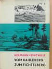 Hermann Heinz Wille - Vom Kahleberg zum Fichtelberg [antikvár]