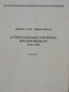 Berend T. Iván - A tőkés gazdaság története Magyarországon [antikvár]