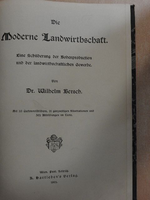 Dr. Wilhelm Bersch - Die moderne Landwirthschaft I. (gótbetűs) [antikvár]