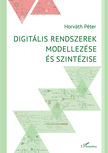 Horváth Péter - Digitális rendszerek modellezése és szintézise
