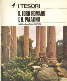 Il Foro Romano e Il Palatino [antikvár]