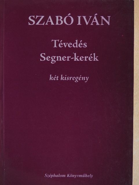Szabó Iván - Tévedés/Segner-kerék [antikvár]