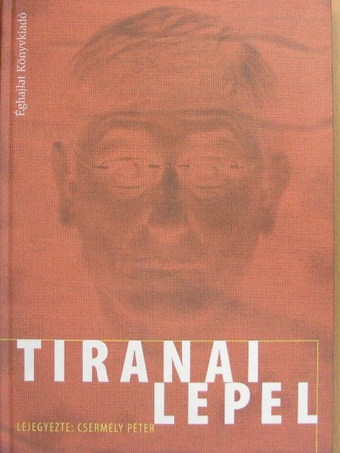 Csermely Péter - Tiranai lepel [antikvár]