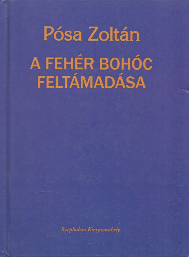 Pósa Zoltán - A fehér bohóc feltámadása [antikvár]