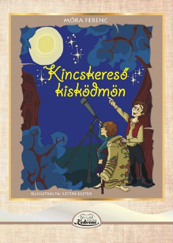 Móra Ferenc - Kincskereső kisködmön