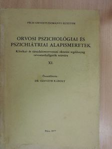 Orvosi pszichológiai és pszichiátriai alapismeretek XI. [antikvár]