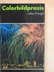Lothar Prengel - Colorbildpraxis [antikvár]
