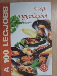 A 100 legjobb recept a nagyvilágból [antikvár]