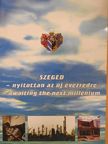 Szeged - nyitottan az új évezredre [antikvár]