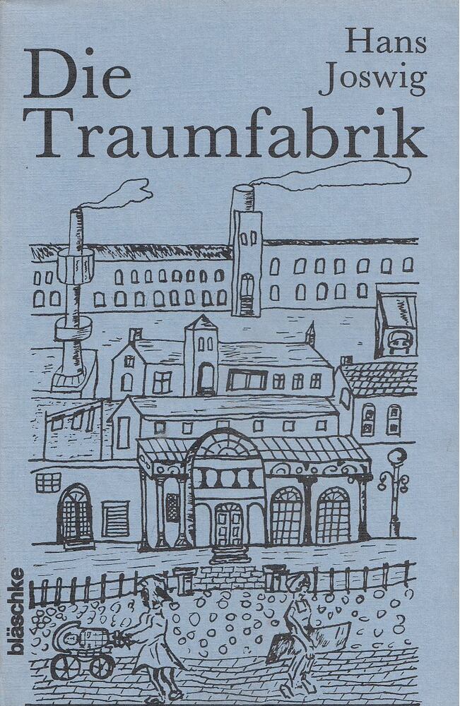 Joswig, Hans - Die Traumfabrik [antikvár]
