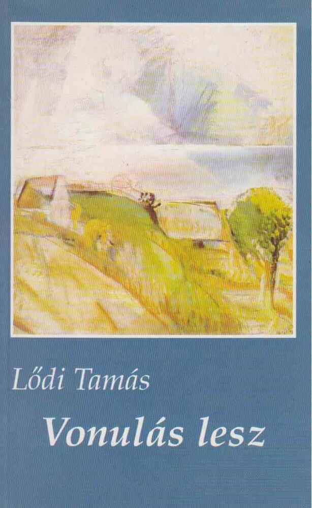 Lődi Tamás - Vonulás lesz [antikvár]