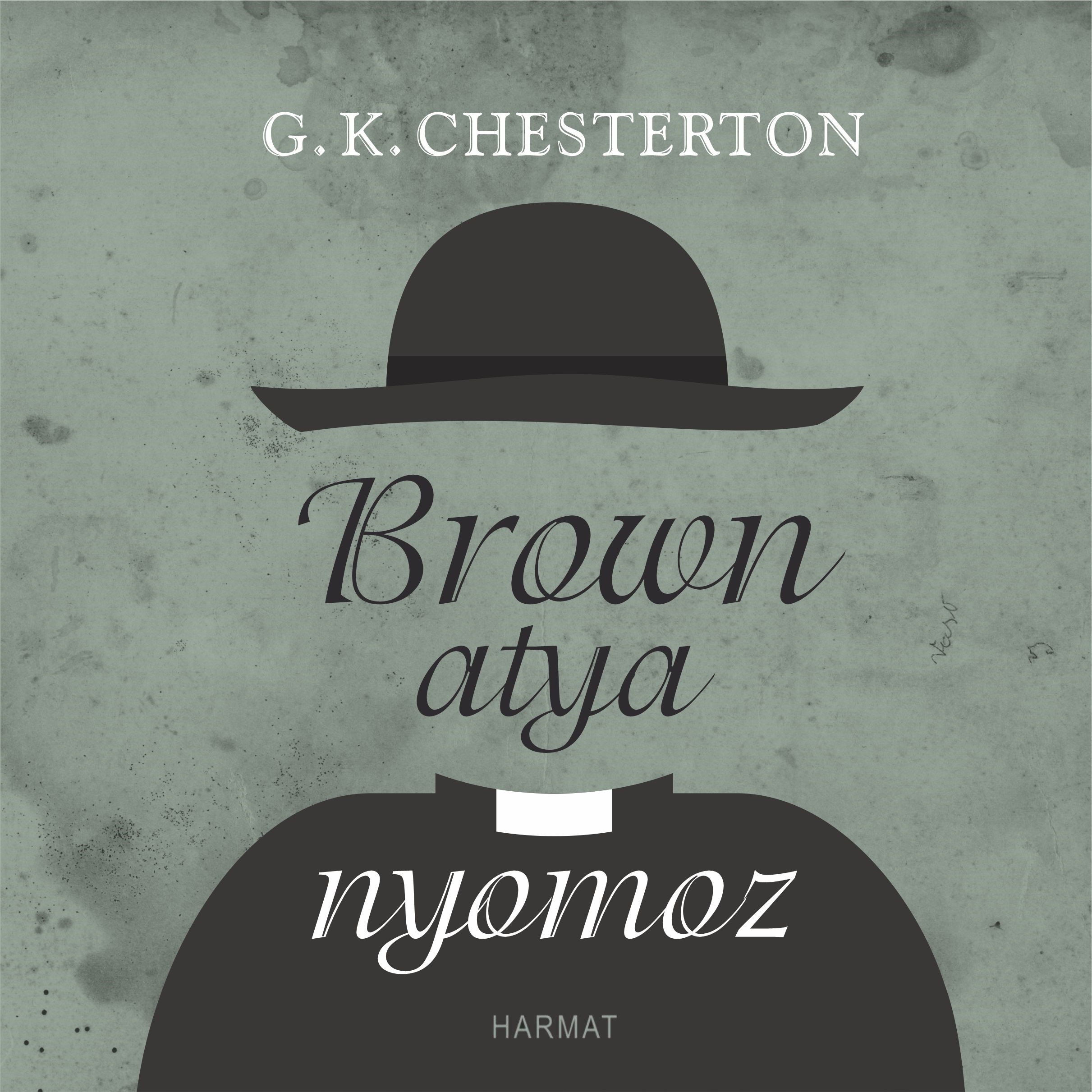 G. K. Chesterton - Brown atya nyomoz [eHangoskönyv]