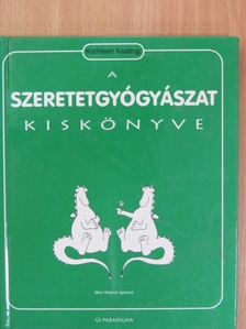 Kathleen Keating - A szeretetgyógyászat kiskönyve [antikvár]