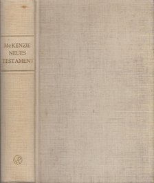 John L. McKenzie - Die Botschaft des Neuen Testamentes [antikvár]