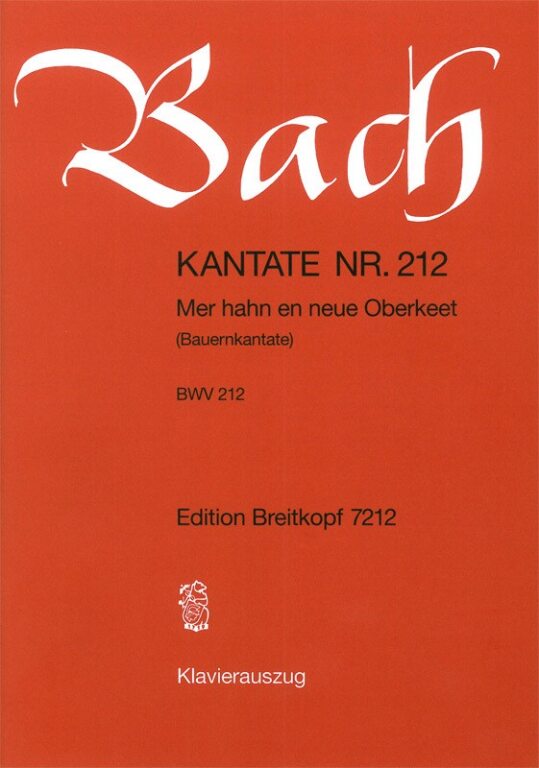 J. S. Bach - KANTATE NR.202 MER HAHN EN NEUE OBERKEET BWV 212 KLAVIERAUSZUG (BERNHARD TODT)