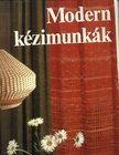 Kun Anna - Modern kézimunkák [antikvár]