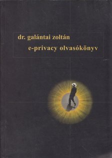 Galántai Zoltán - E-privacy olvasókönyv [antikvár]