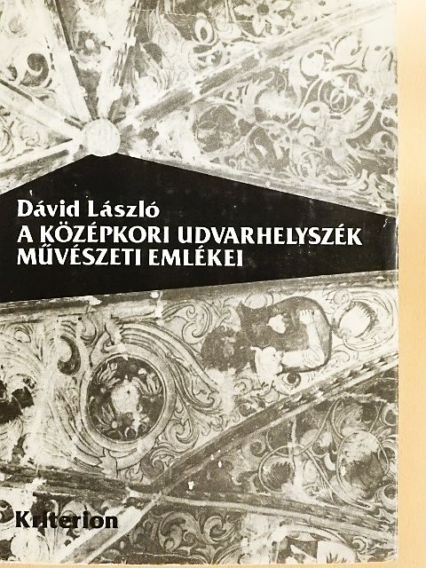 Dávid László - A középkori Udvarhelyszék művészeti emlékei [antikvár]